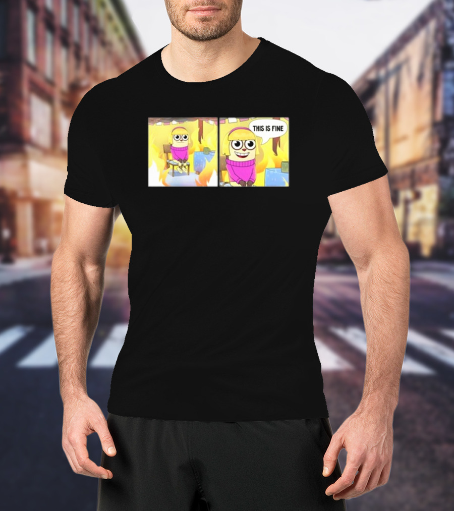 Maxdesignpro This Is Fine Comic Meme Character In Burning Room T-Shirt