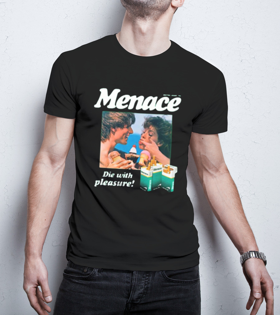 Menace Die With Pleasure Newport Cigarettes Menthol Ice Cream Fun T-Shirt