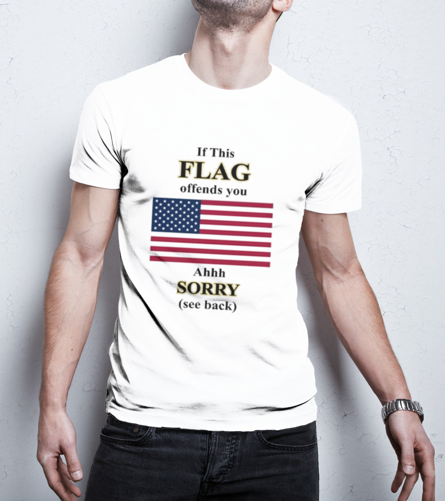 Dorian Electra Wearing If This Flag Offends You Ahhh Sorry See Back American Flag T-Shirt