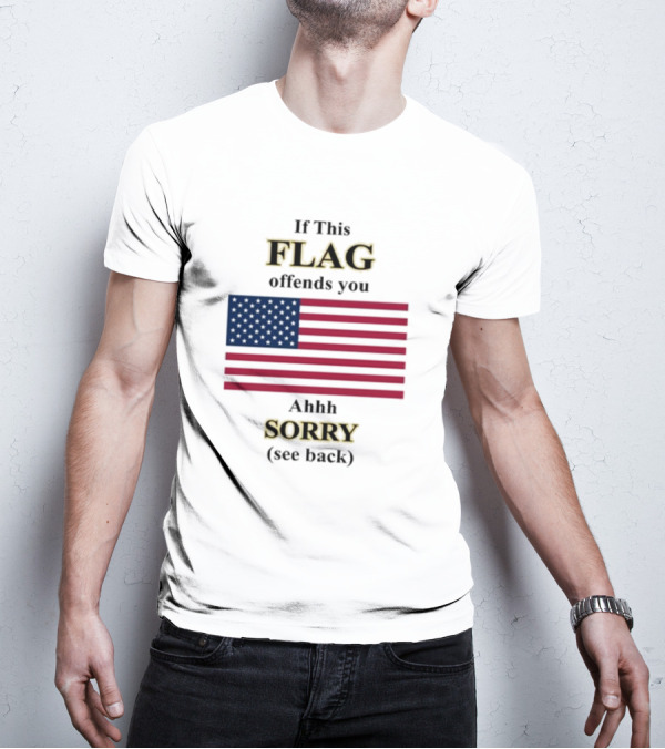 Dorian Electra Wearing If This Flag Offends You Ahhh Sorry See Back American Flag T-Shirt