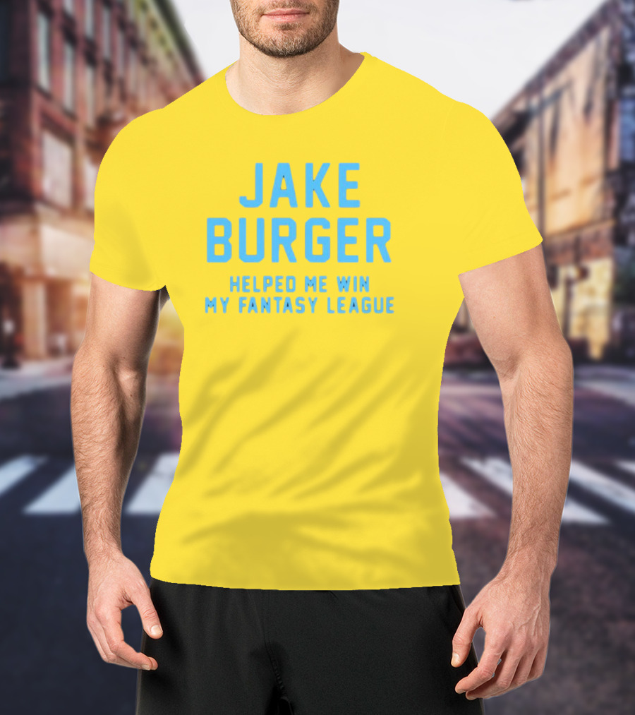 Jake Burger Helped Me Win My Fantasy League Sports Success T-Shirt