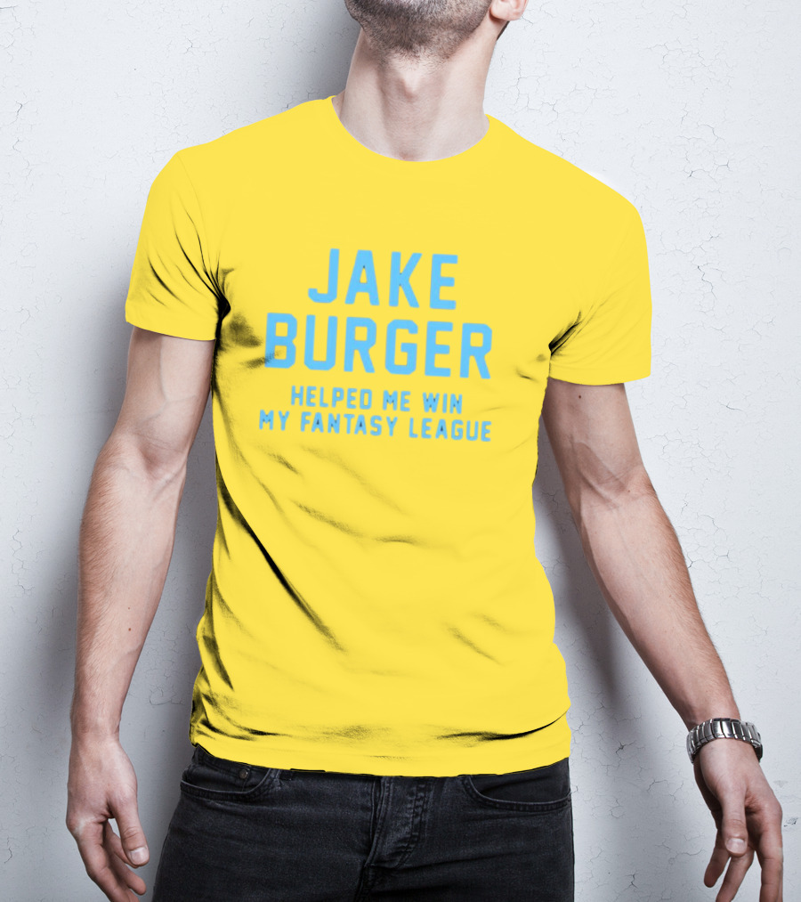 Jake Burger Helped Me Win My Fantasy League Sports Success T-Shirt