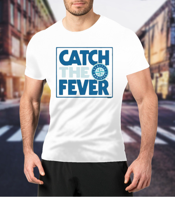 Catch The Fever Seattle Mariners MLB T-Shirt