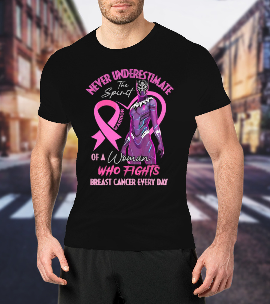 Never Underestimate The Spirit Warrior Woman Who Fights Breast Cancer Every Day T-Shirt