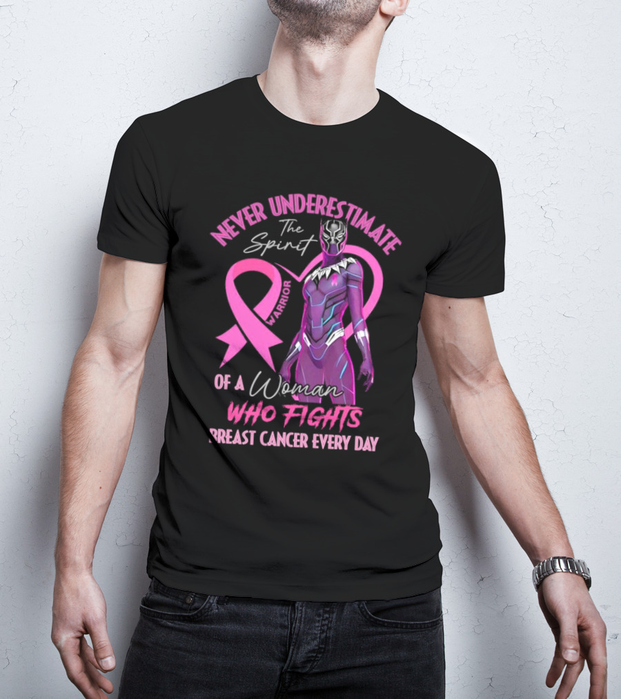 Never Underestimate The Spirit Warrior Woman Who Fights Breast Cancer Every Day T-Shirt