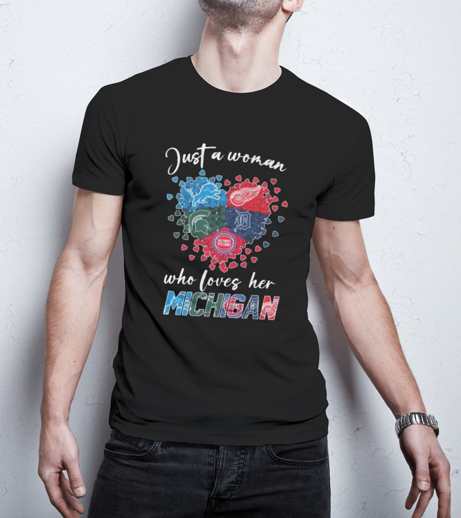 Just A Woman Who Loves Her Michigan Detroit Lions Red Wings Tigers Spartans Pistons T-Shirt