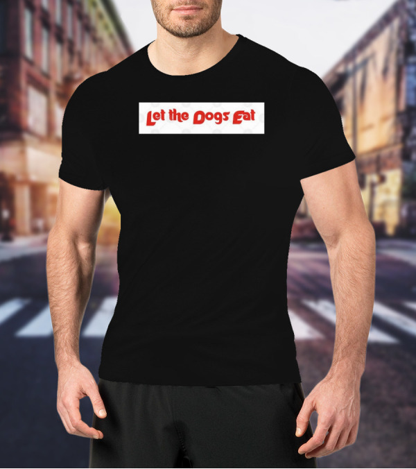 Philadelphia Phillies Let The Dogs Eat T-Shirt