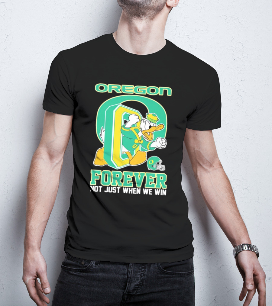 Oregon Ducks Mascot Forever Not Just When We Win T-Shirt