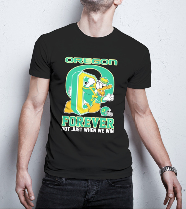 Oregon Ducks Mascot Forever Not Just When We Win T-Shirt