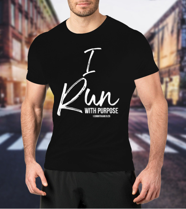 I Run With Purpose 1 Corinthians 9:26 T-Shirt