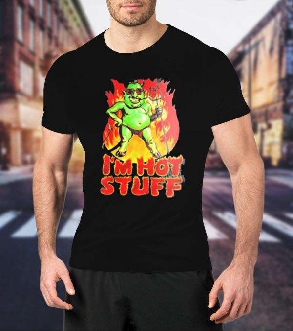 I’m Hot Stuff Devil With Pitchfork And Flames T-Shirt