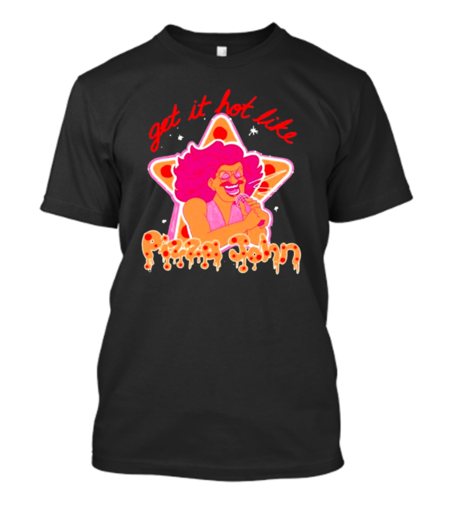 Get It Hot Like Pizza John Star Iconic T-Shirt