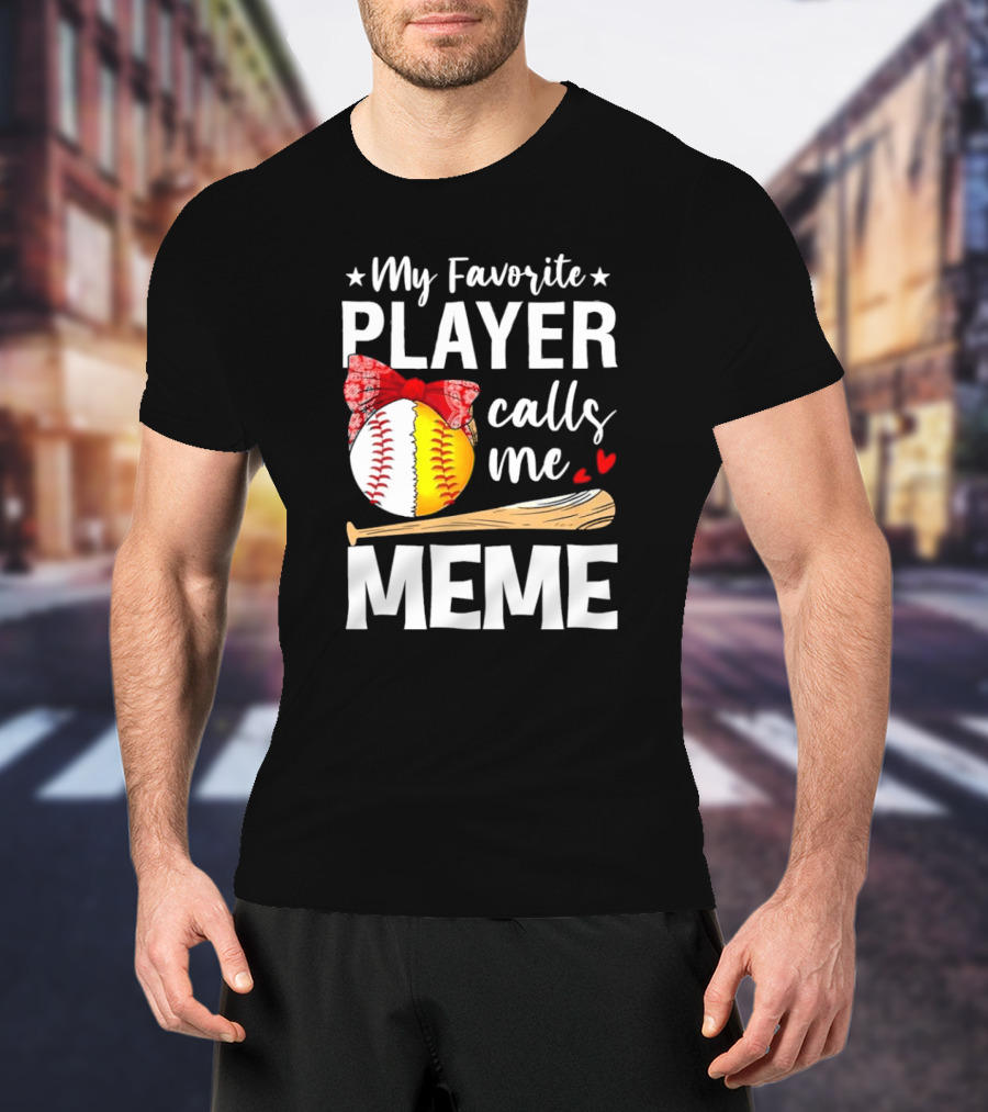 My Favorite Player Calls Me Meme Baseball Softball Bow Heart Bat T-Shirt