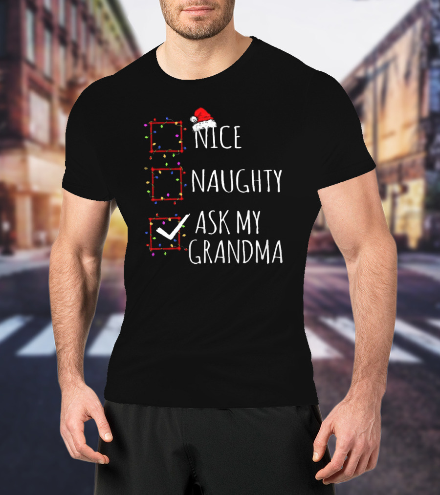 Nice Naughty Ask My Grandma Christmas List Santa Claus Hat Checkboxes T-Shirt