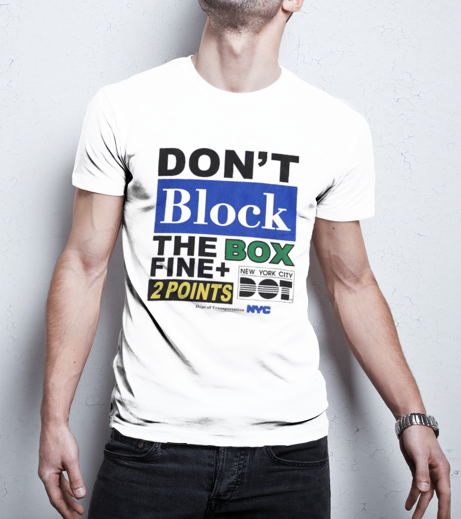 NYC Department Of Transportation Don't Block The Box Fine 2 Points T-Shirt