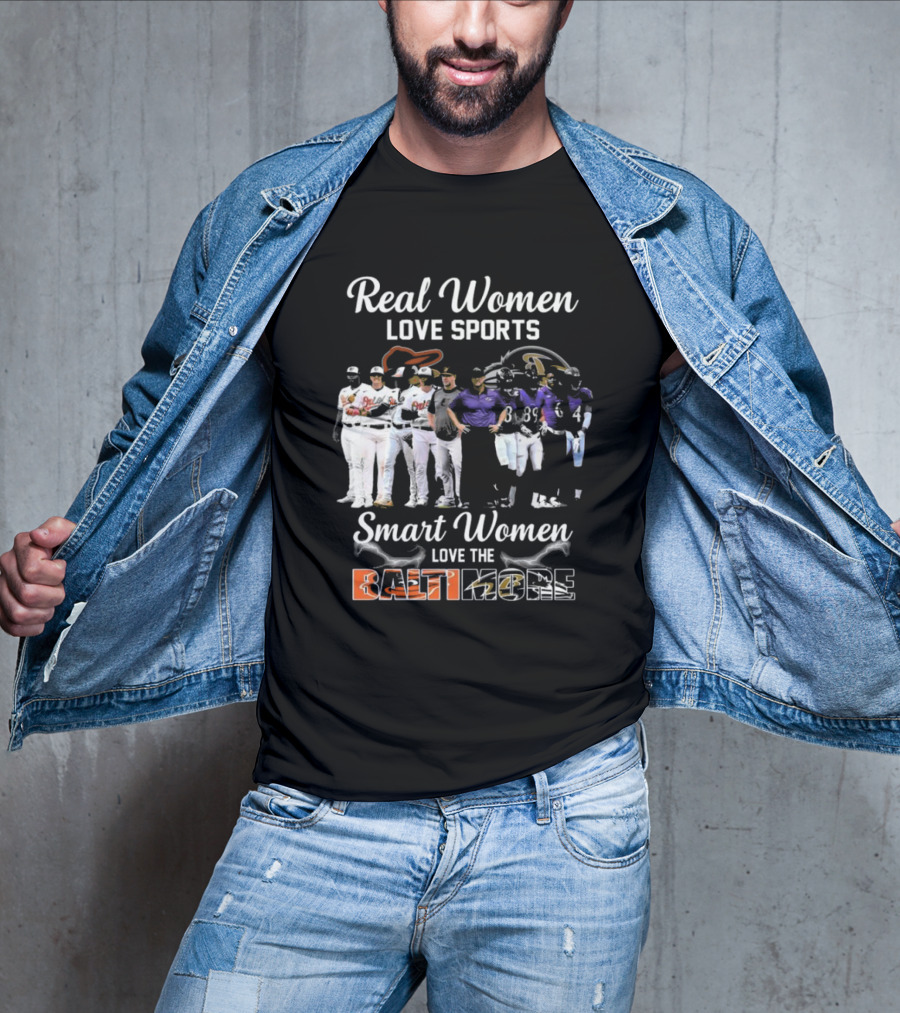 Real Women Love Sports Smart Women Love The Baltimore Orioles And Ravens T-Shirt