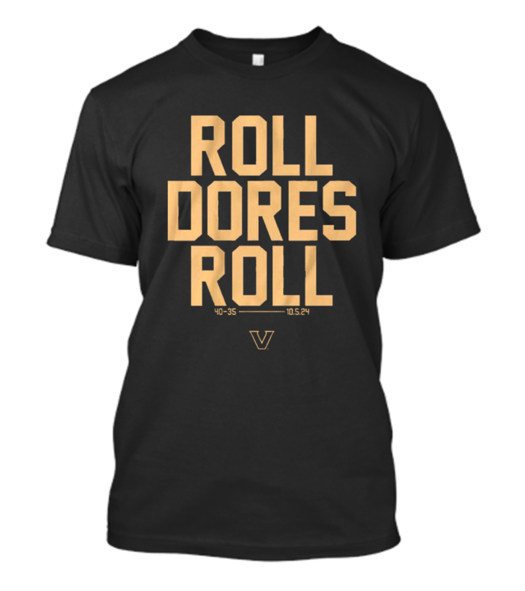 Roll Dores Roll 40-35 Vanderbilt Commodores 10.5.24 T-Shirt