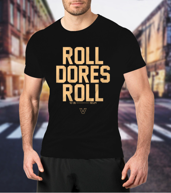Roll Dores Roll 40-35 Vanderbilt Commodores 10.5.24 T-Shirt