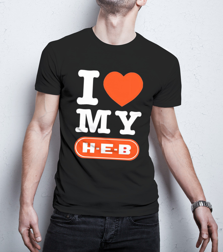 I Love My H-E-B T-Shirt