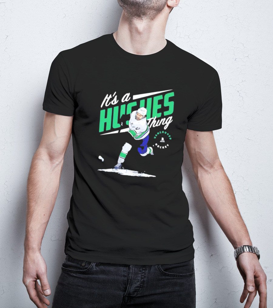 It's A Hughes Thing Vancouver Hockey T-Shirt