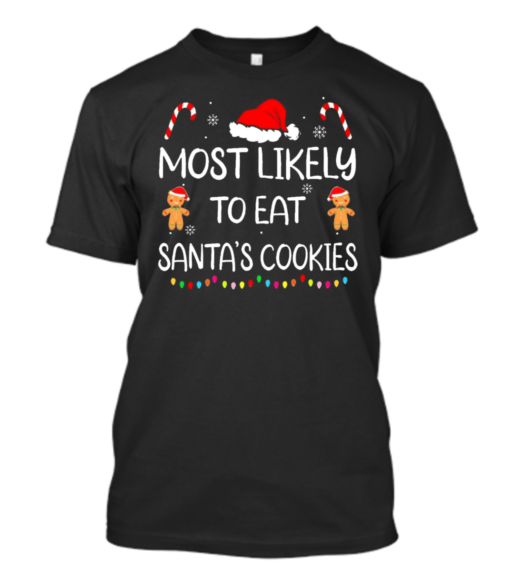 Most Likely To Eat Santa's Cookies Christmas Family Matching Gingerbread Candy Cane Santa Hat T-Shirt