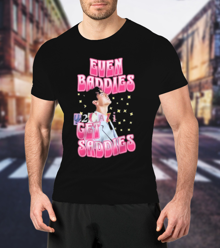 Joe Jonas Even Baddies Y2cazi Get Saddies Retro Pop Text And Stars T-Shirt