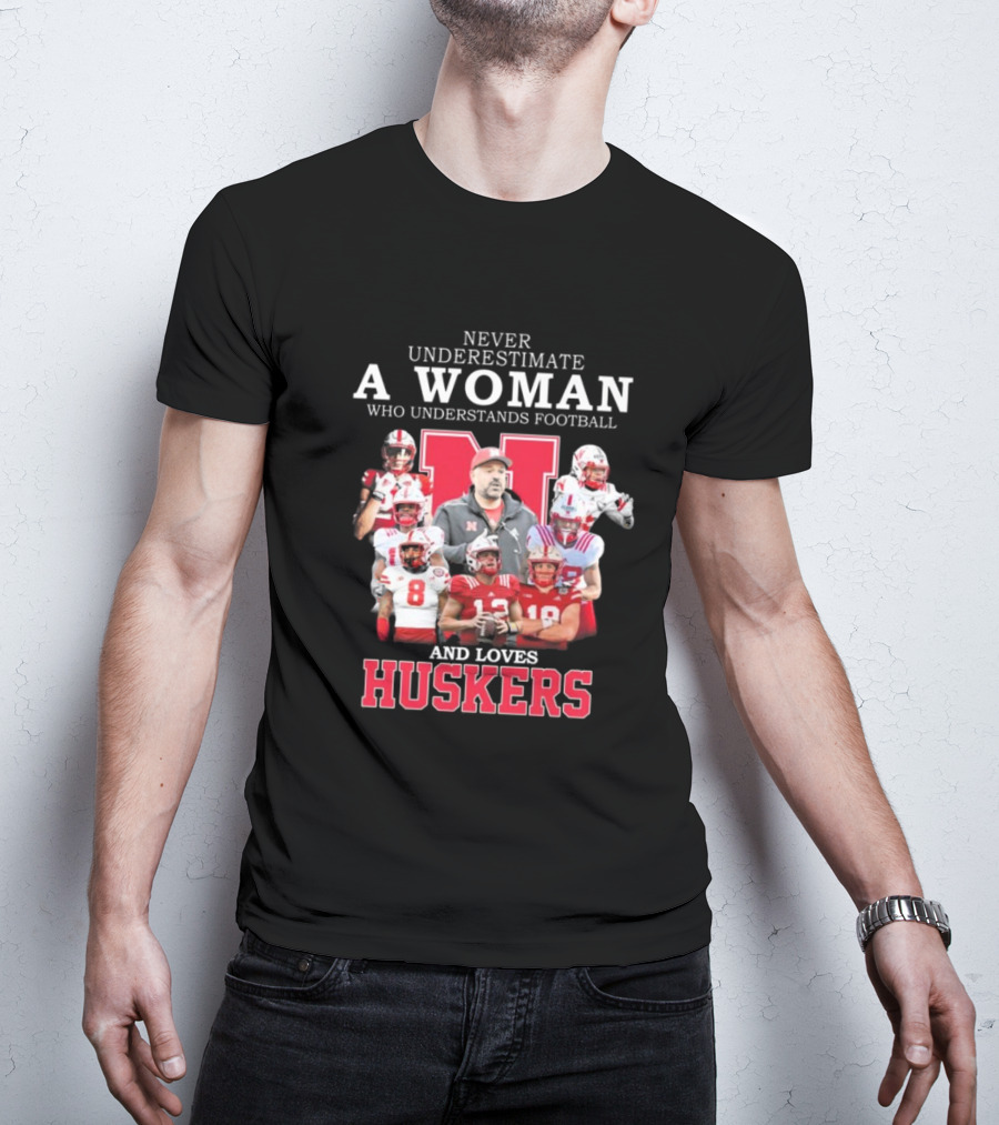Never Underestimate A Woman Who Understands Football And Loves Huskers Nebraska T-Shirt