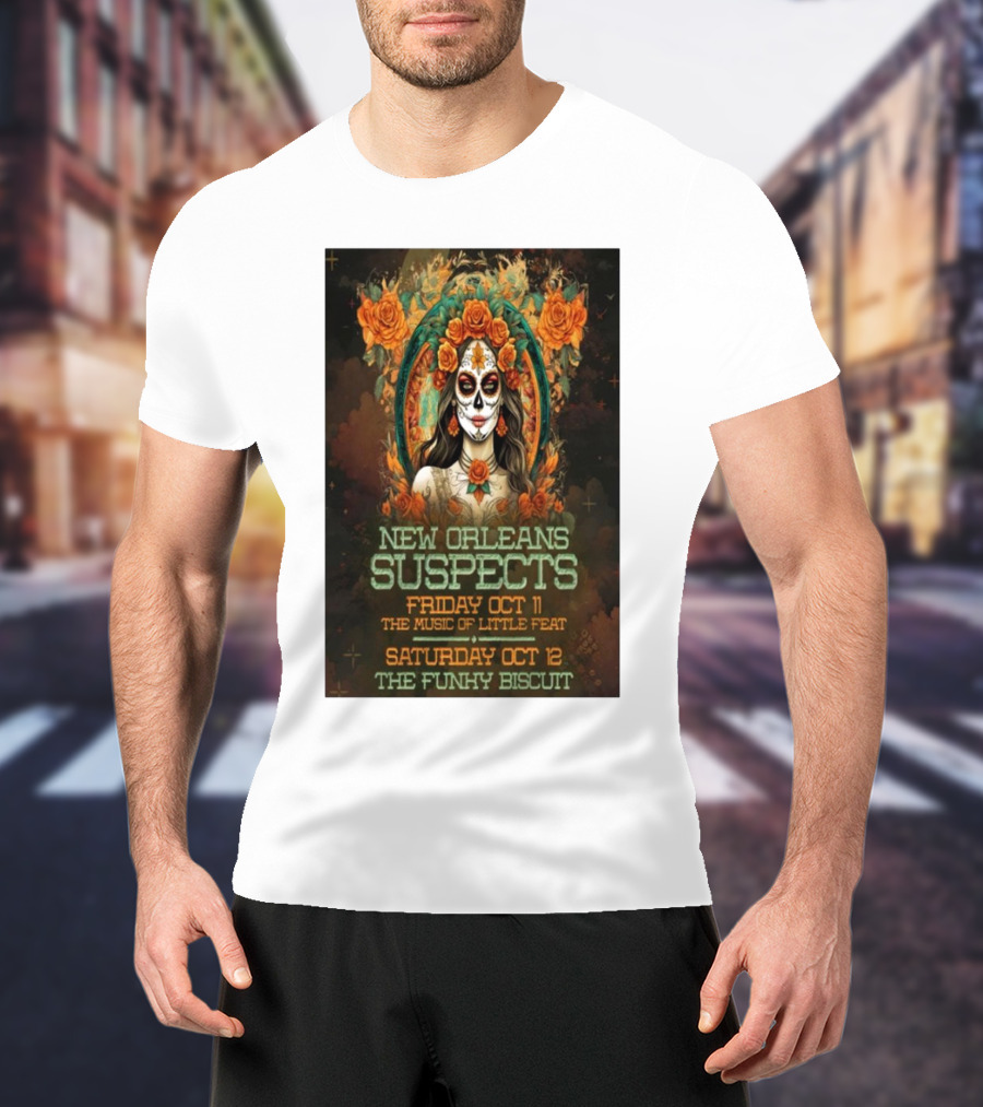 New Orleans Suspects Friday Oct 11 The Music Of Little Feat Saturday Oct 12 The Funky Biscuit T-Shirt