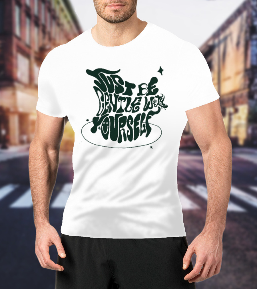 Just Be Gentle With Yourself Bini Colet Ofc You Did Well T-Shirt