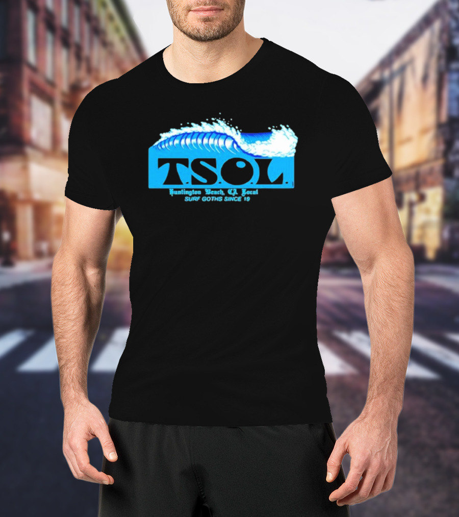 TSOL Surf Goths Huntington Beach CA Local Since 19 T-Shirt
