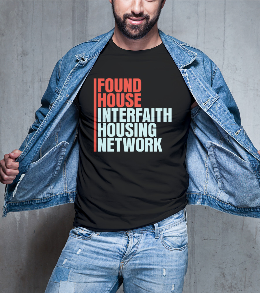 Found House Interfaith Housing Network T-Shirt