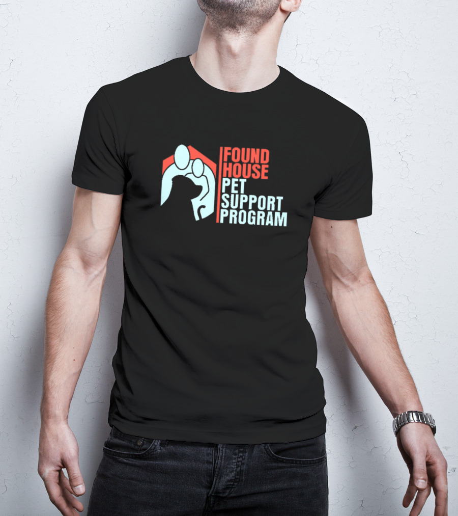Found House Pet Support Program Helping Animals And Families Together T-Shirt
