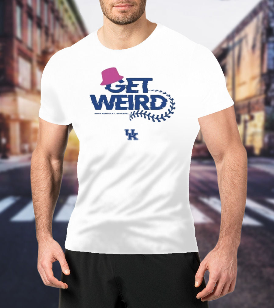 Get Weird With Kentucky Baseball UK Blue Hat T-Shirt