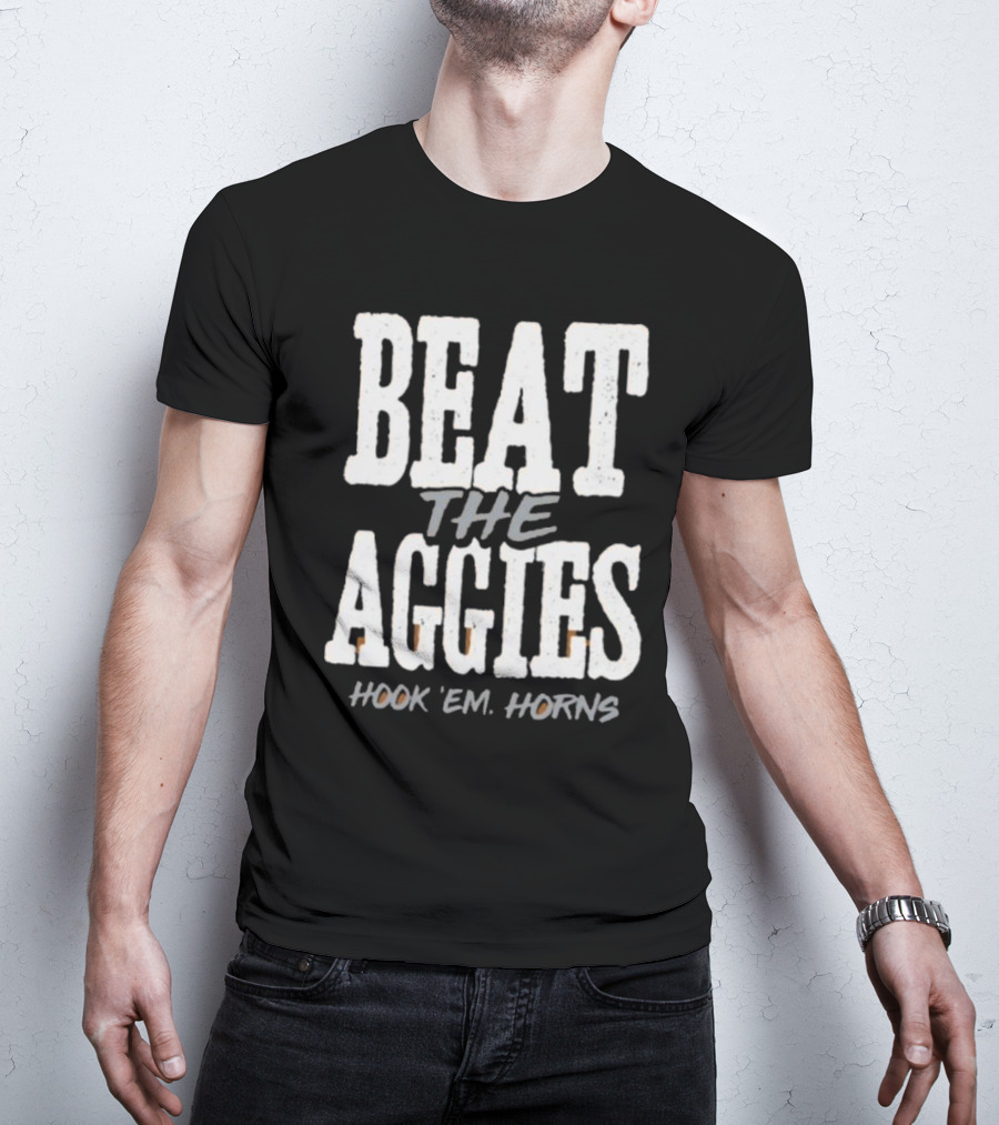 Beat The Aggies Hook ‘Em Horns Texas Longhorns T-Shirt