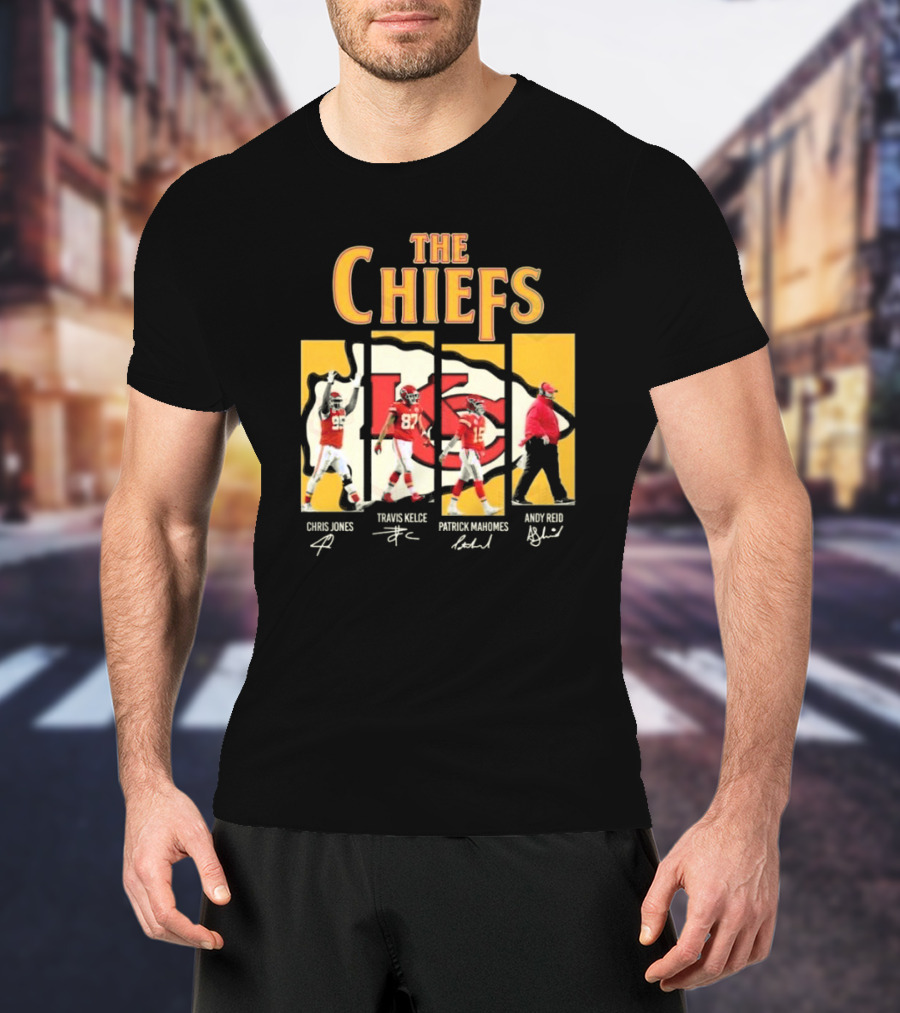 The Chiefs Chris Jones Travis Kelce Patrick Mahomes Andy Reid Signatures T-Shirt