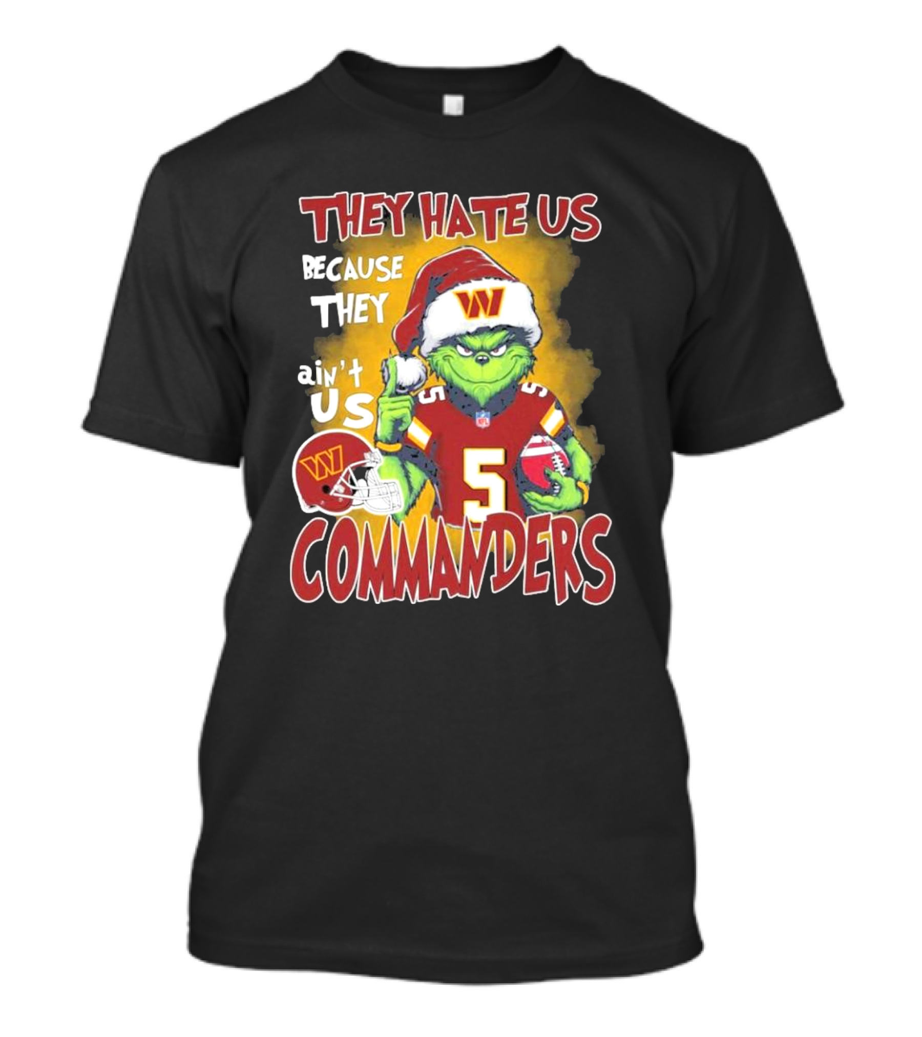 Grinch Washington Commanders Christmas They Hate Us Because They Ain't Us T-Shirt
