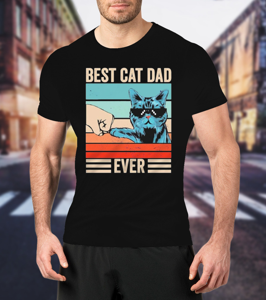 Best Cat Dad Ever Bump Fist With Cool Cat FatherS Day T-Shirt