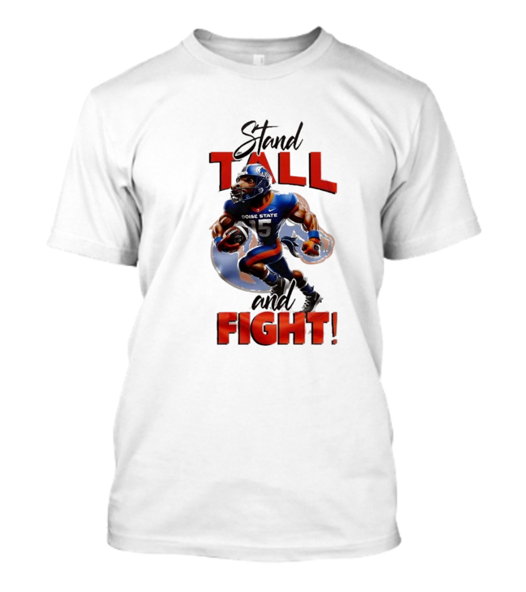 Boise State Stand Tall And Fight Broncos Mascot T-Shirt