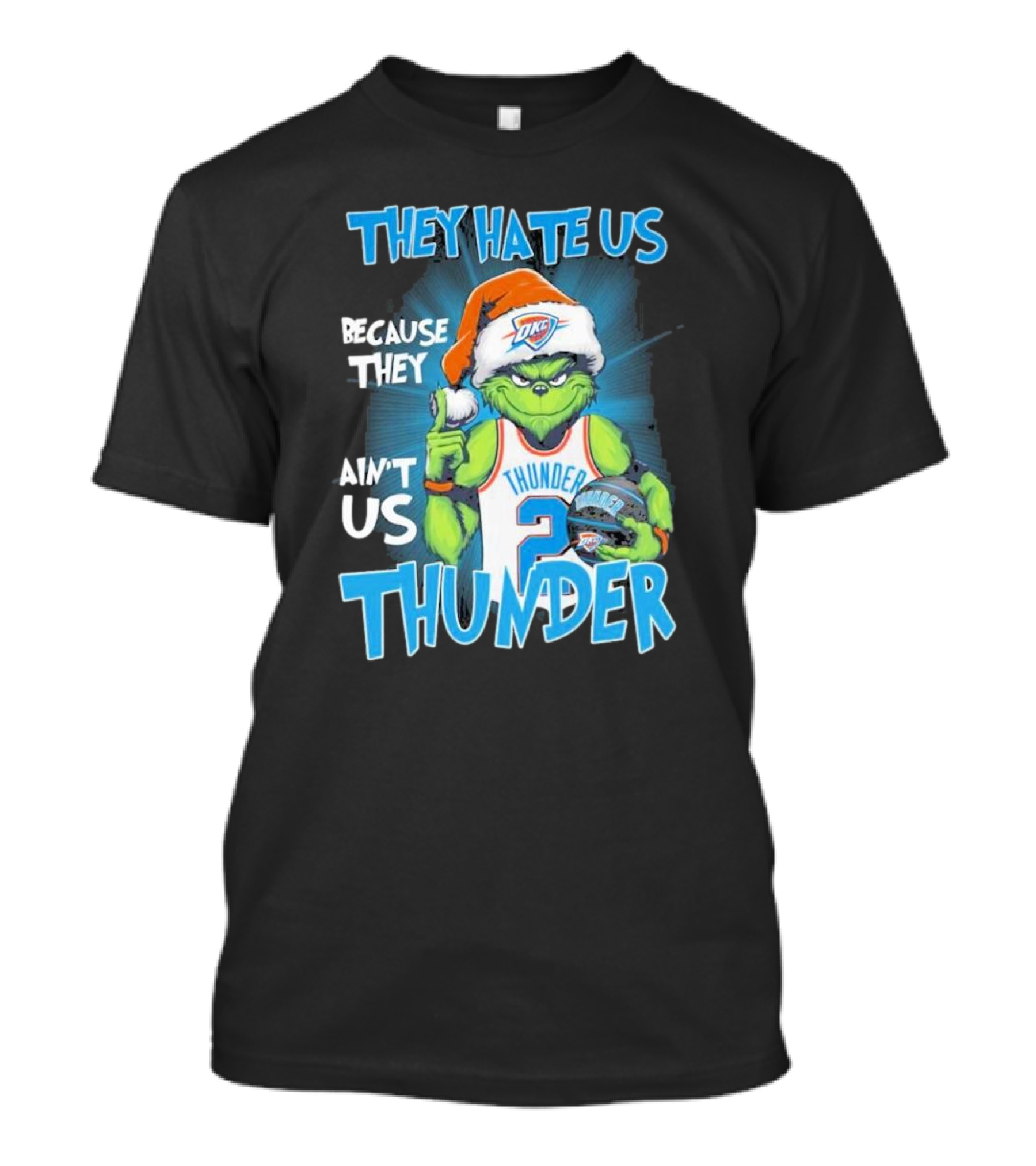 They Hate Us Because They Ain’t Us Grinch Thunder Christmas OKC Santa Hat T-Shirt