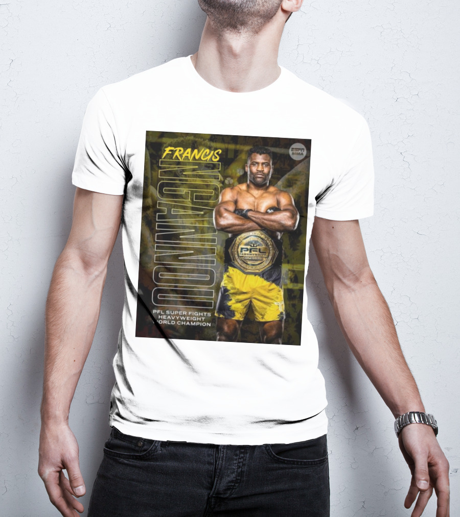 Francis Ngannou PFL Super Fights Heavyweight World Champion MMA Belt T-Shirt
