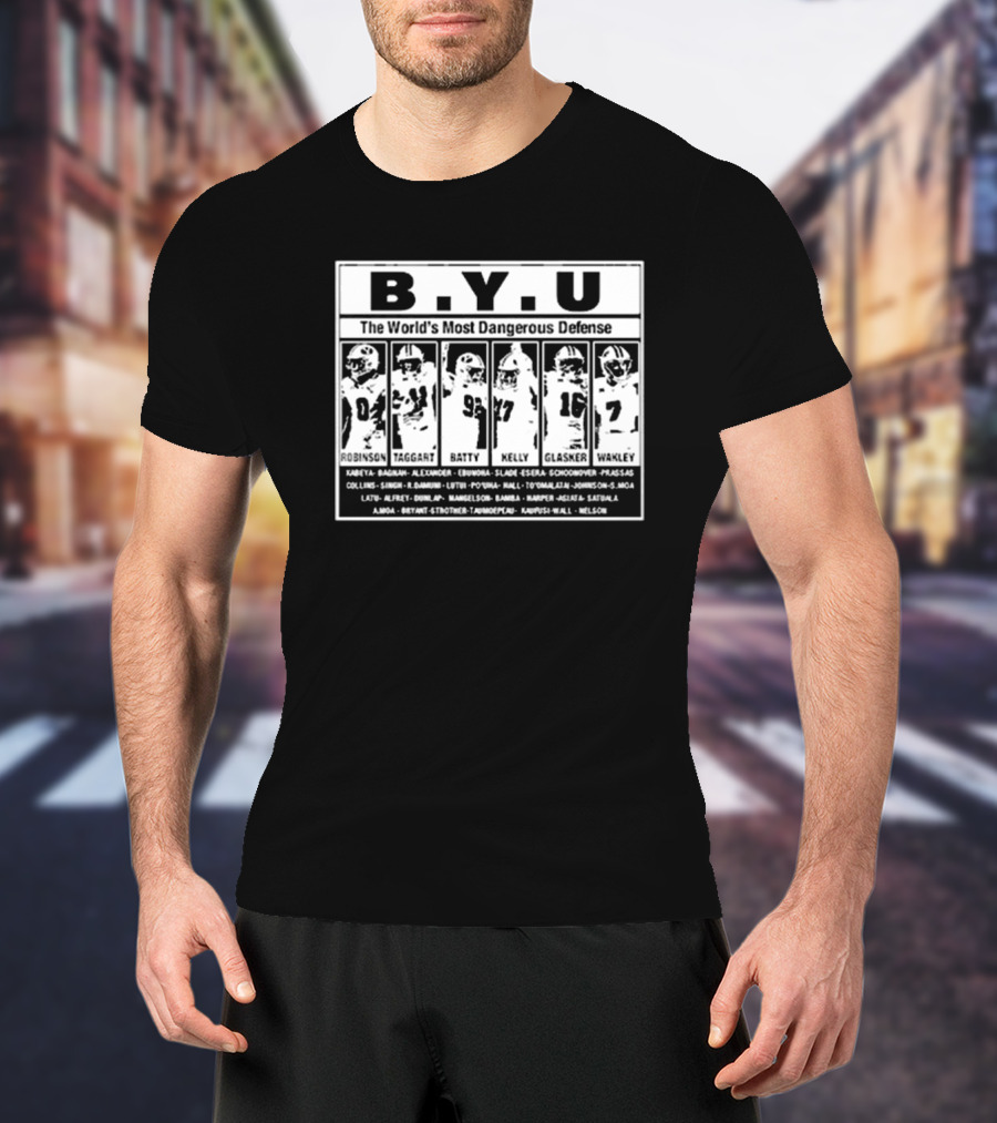 B.Y.U The World’s Most Dangerous Defense Robinson Taggart Batty Kelly Glasker Wakley Football Team T-Shirt