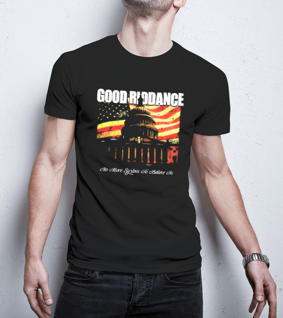Good Riddance No More System To Believe In Capitol Building American Flag Retro Vintage T-Shirt