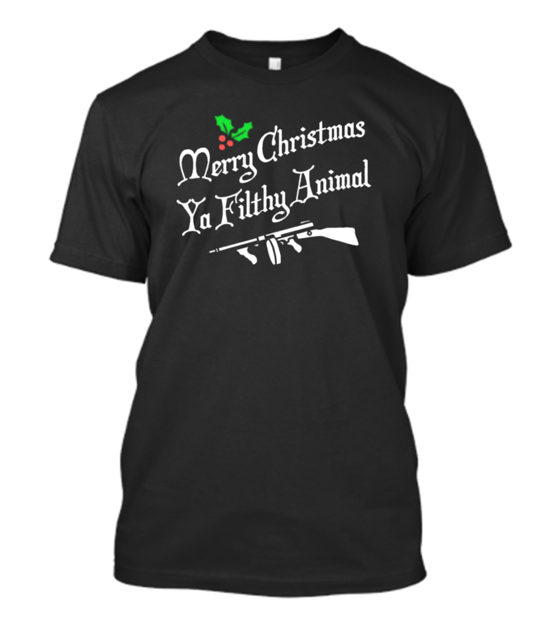 Merry Christmas Ya Filthy Animal Holly Leaves Machine Gun T-Shirt