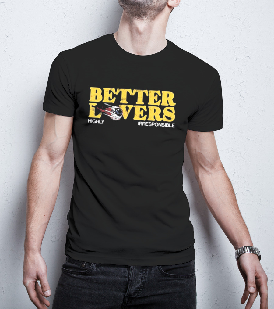 Better Lovers Eyeball Highly Irresponsible Vintage Retro Style Font T-Shirt