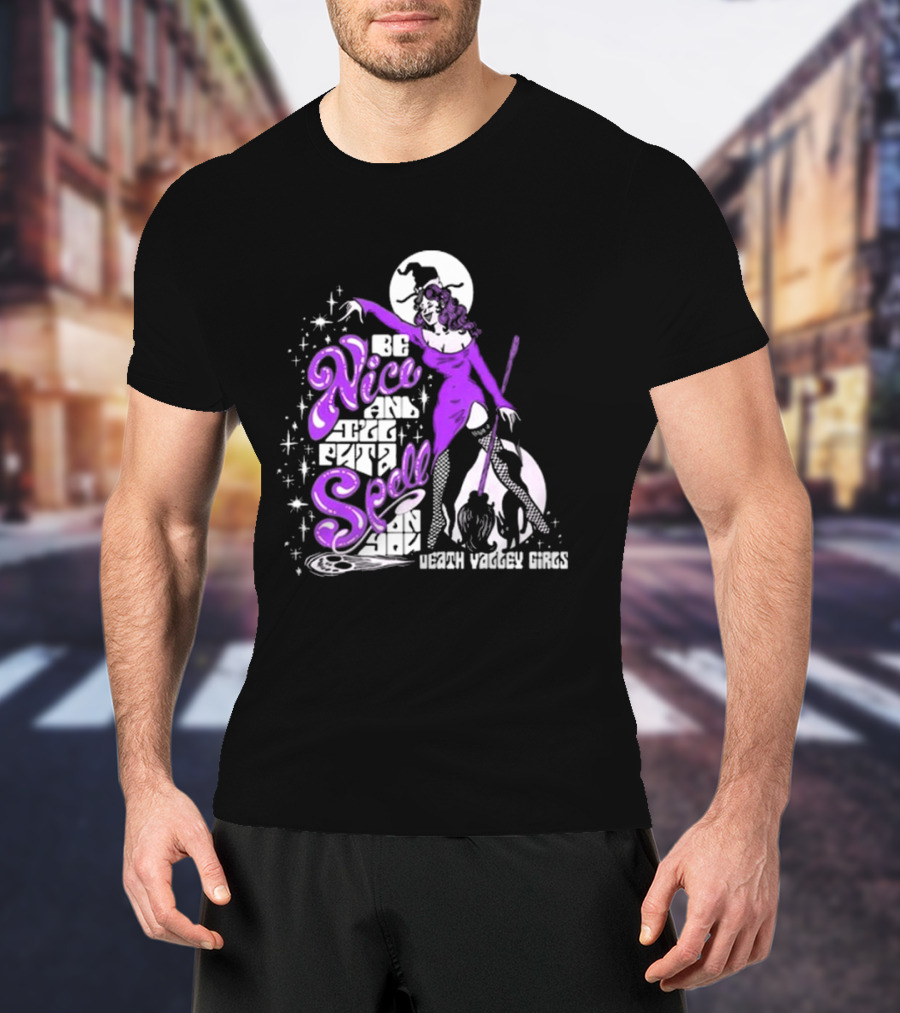 Be Nice And I'll Put A Spell On You Death Valley Girls T-Shirt