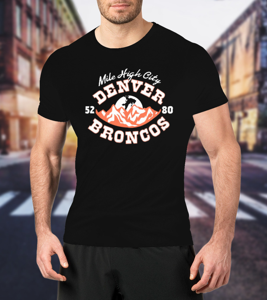 Mile High City Denver Broncos 52 80 Mountain T-Shirt
