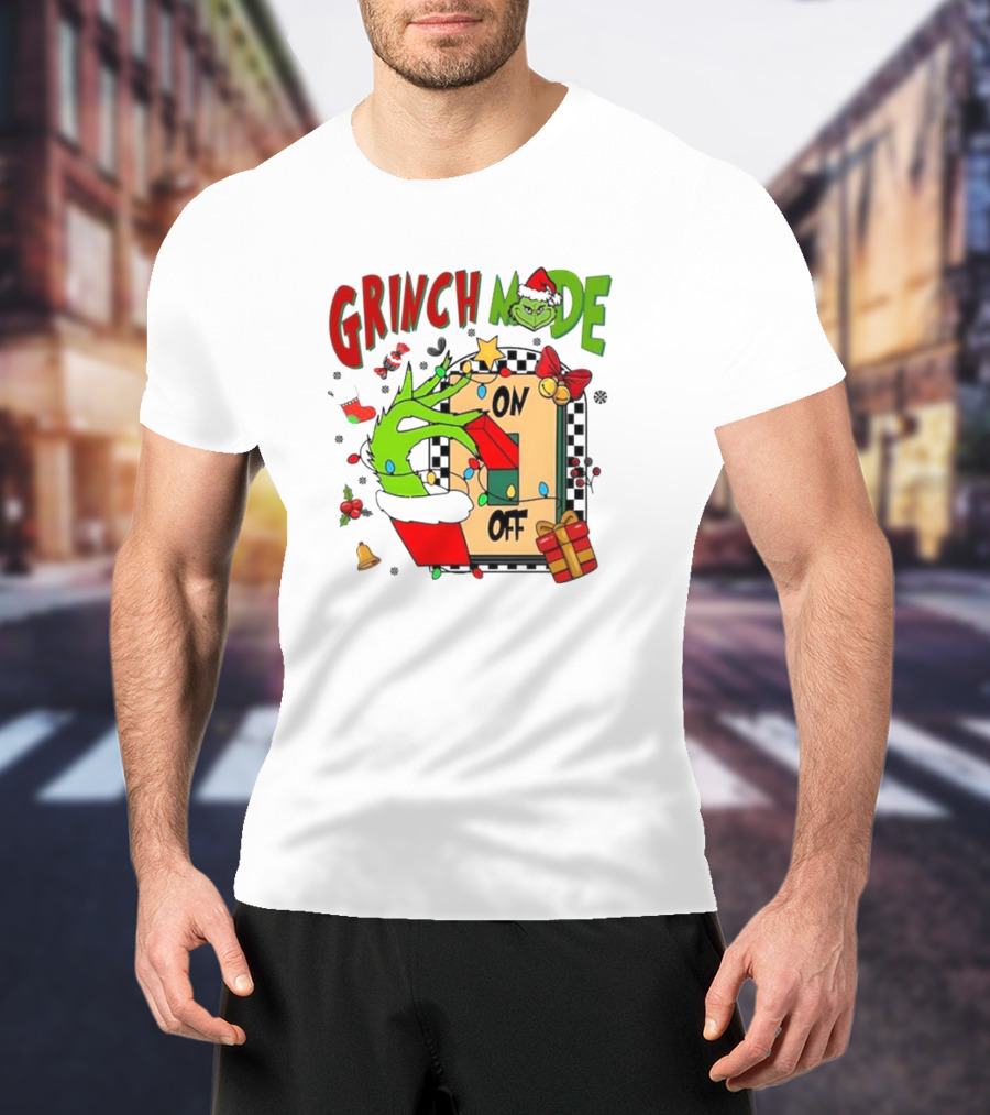 Grinch Mode On Off Christmas Grinch Made T-Shirt