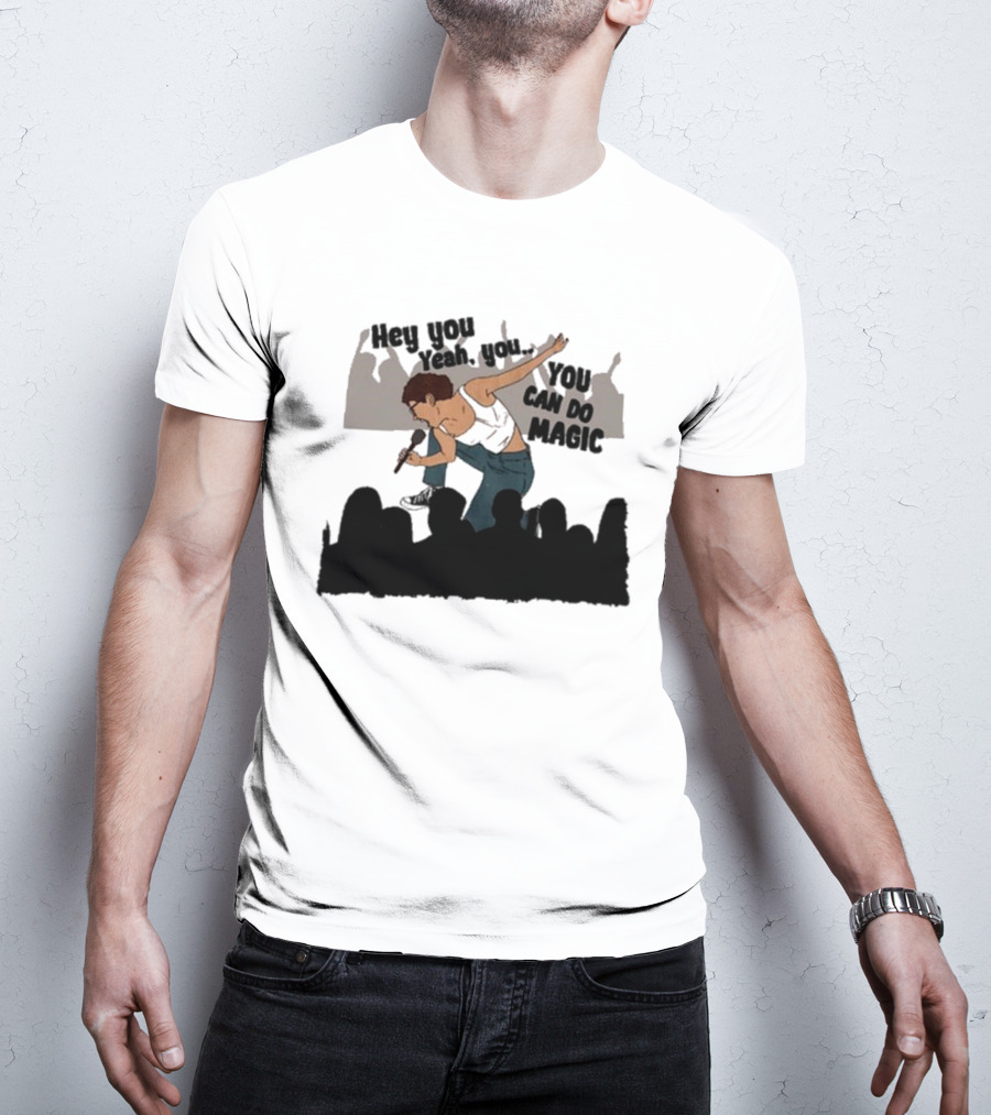 Hey You Yeah You You Can Do Magic Performer And Audience Scene T-Shirt