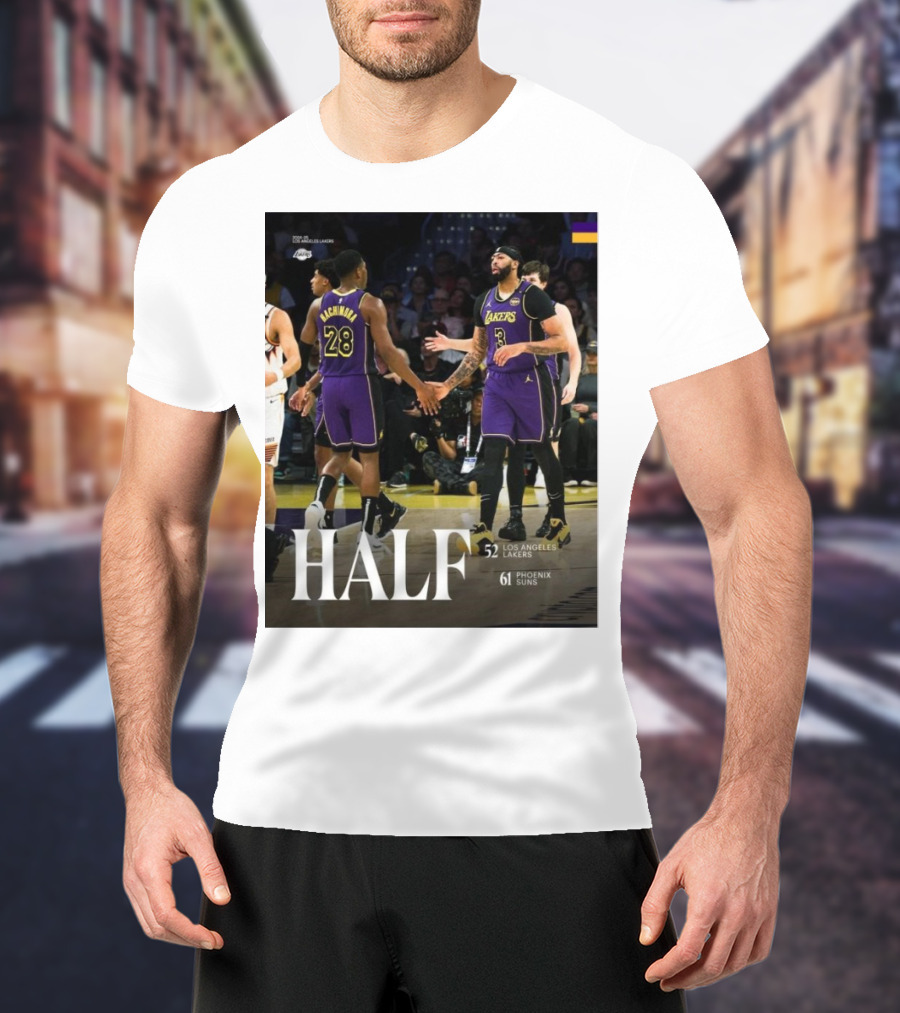 HALF 52 Los Angeles Lakers 61 Phoenix Suns T-Shirt