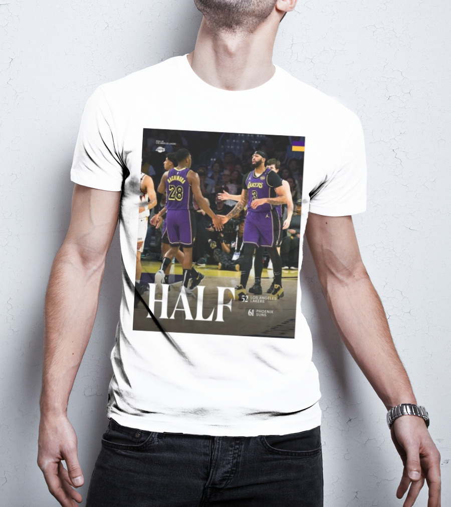 HALF 52 Los Angeles Lakers 61 Phoenix Suns T-Shirt